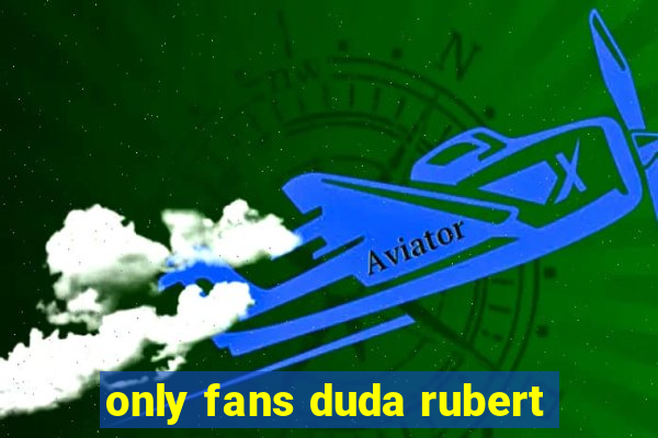 only fans duda rubert